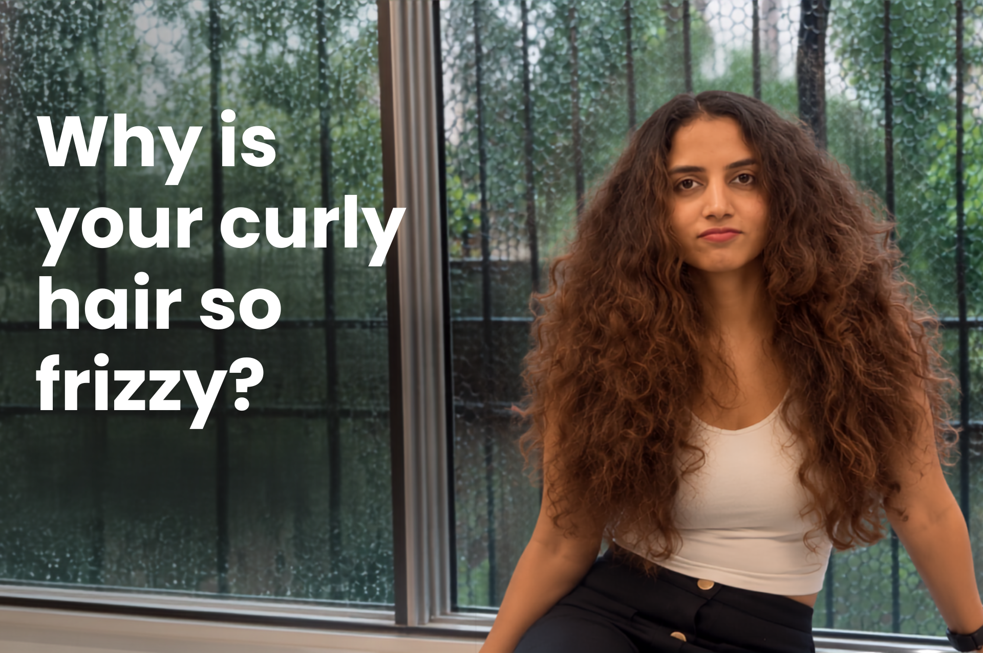 Why Is Your Curly Hair So Frizzy?