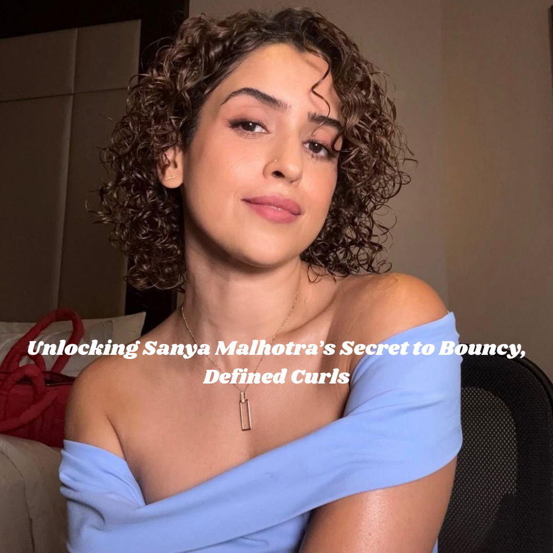 Unlocking Sanya Malhotra’s Secret to Bouncy, Defined Curls